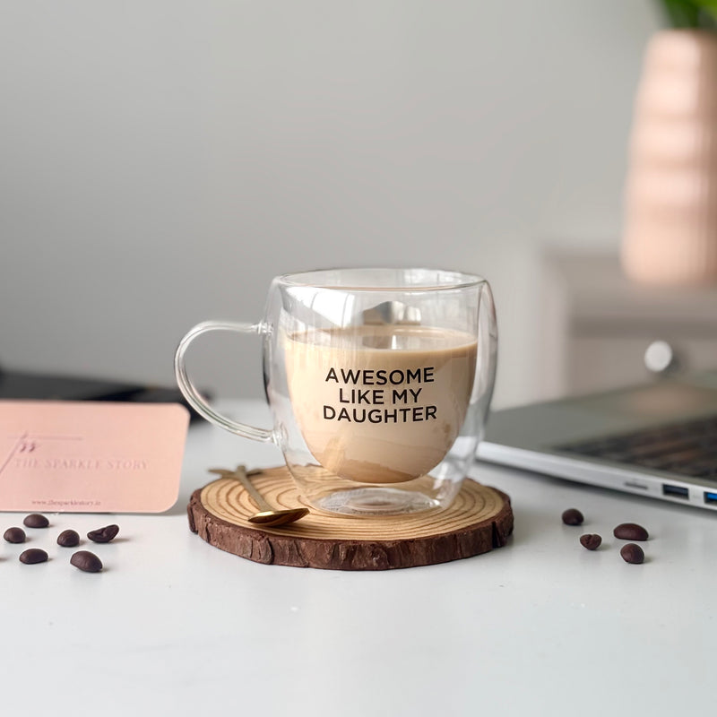 Double Wall Glass Mug - Awesome Like My Daughter